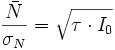 \frac{\bar{N}}{\sigma_N} = \sqrt{\tau \cdot I_0}